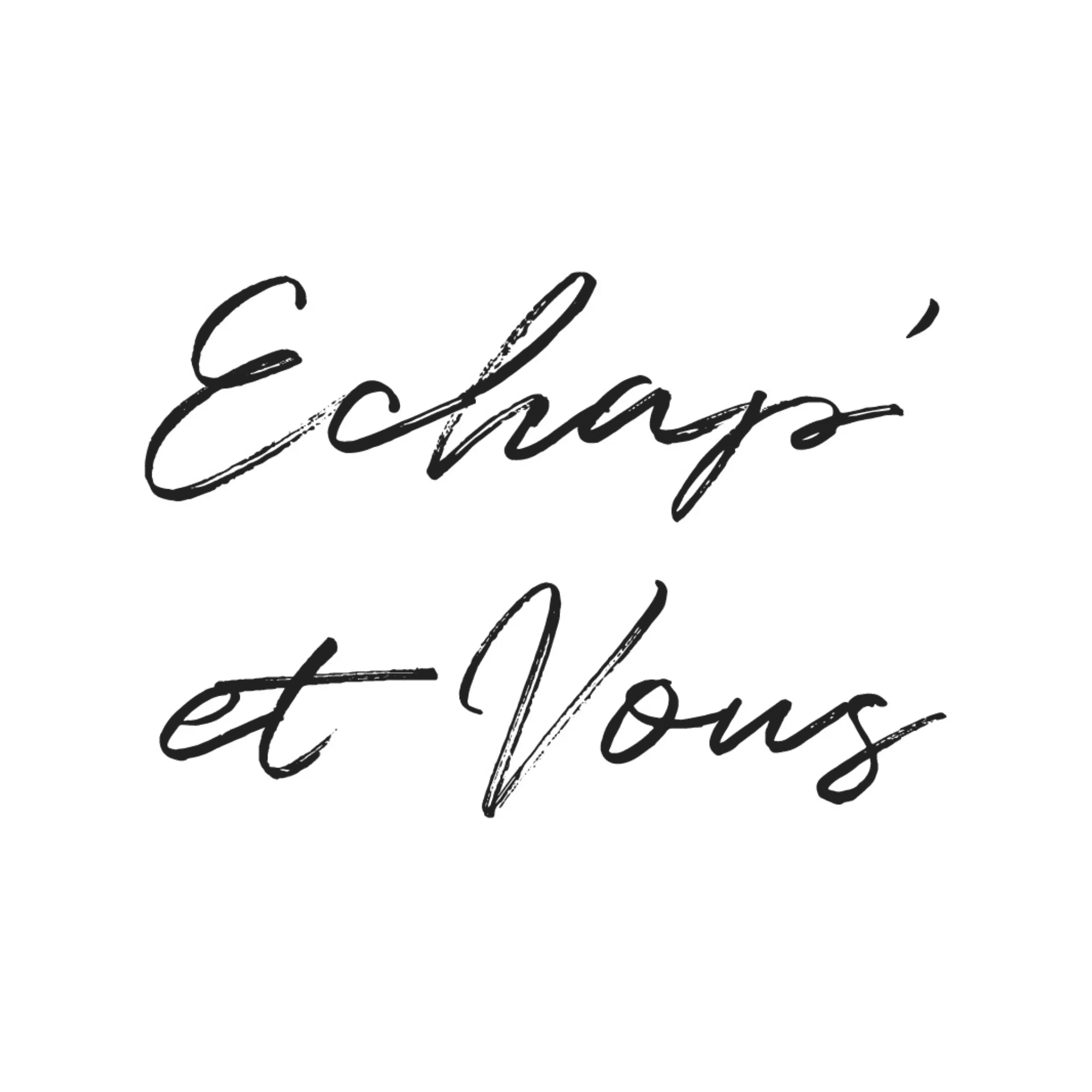 Echap & Vous